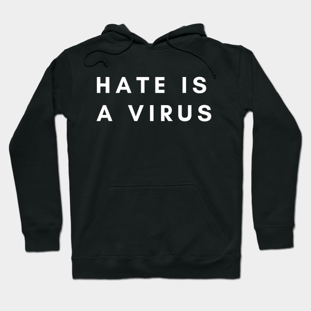 Hate Is A Virus Hoodie by Likeable Design
